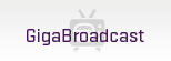 GigaBroadcast